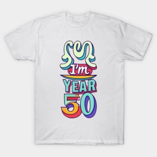 Im 50 - Fifty Years Old T-Shirt